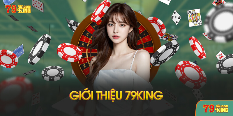 79King là gì? Tổng quan về nền tảng giải trí trực tuyến